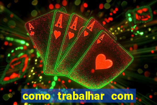 como trabalhar com jogos de aposta